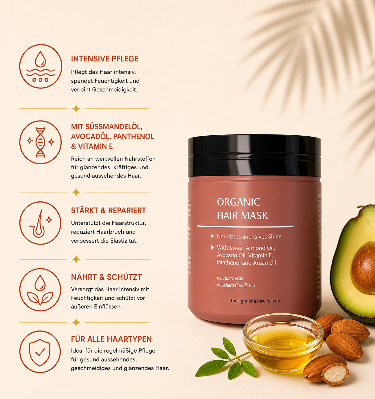 Nährende Haarmaske mit Arganöl
Angereichert mit Süßmandelöl, Avocadoöl, Panthenol & Vitamin E